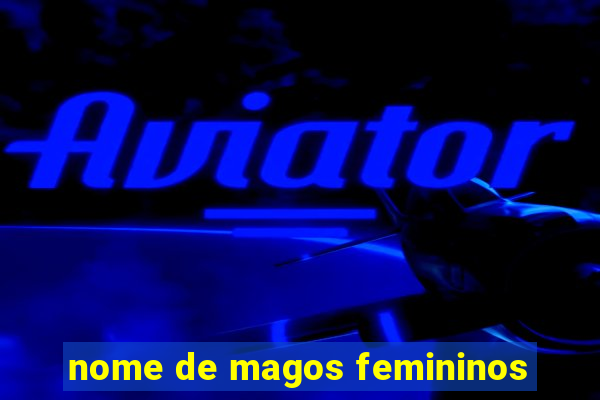 nome de magos femininos